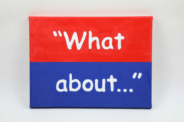 "What About..." Painting